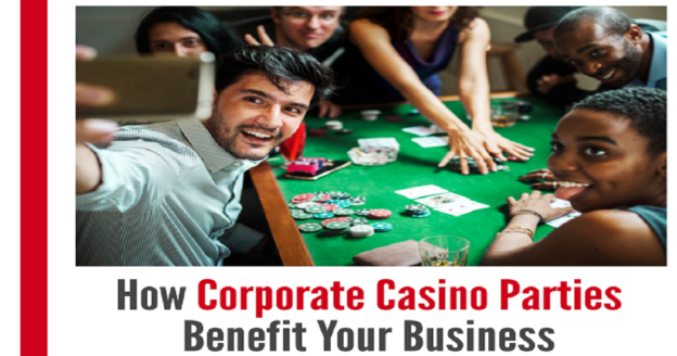 How Corporate Casino Parties Benefit Your Business
